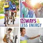 Amstutz, Lisa - 10 Ways to Use Less Energy