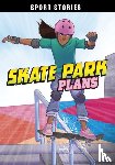 Maddox, Jake - Skate Park Plans
