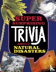 Bolte, Mari - Super Surprising Trivia About Natural Disasters