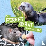 Krenn, Cara - Is a Ferret or a Rat the Pet for Me?