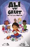 Faruqi, Saadia - Ali the Great and the Robot Meltdown