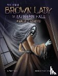 Wolfe, Andrew - The Eerie Brown Lady of Raynham Hall