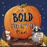 Hudson, Katy - A Bold Pumpkin Plan