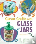 Luciow, Chelsey - Clever Crafts with Glass Jars