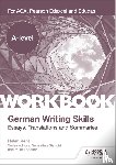 Kent, Helen - A-level German Writing Skills: Essays, Translations and Summaries