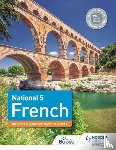 Kelso, Janette, Gilles, Jean-Claude, Thathapudi, Kirsty, O'Mahony, Wendy - National 5 French: Includes support for National 3 and 4
