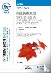 Hayes, Jan - My Revision Notes: AQA GCSE (9-1) Religious Studies Specification A Christianity, Islam and the Religious, Philosophical and Ethical Themes