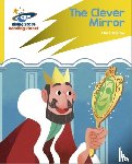 Bristow, Clare - Reading Planet: Rocket Phonics – Target Practice – The Clever Mirror – Yellow