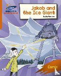 Morton, Sasha - Reading Planet: Rocket Phonics – Target Practice – Jakob and the Ice Giant – Orange