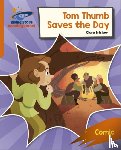 Bristow, Clare - Reading Planet: Rocket Phonics – Target Practice – Tom Thumb Saves the Day – Orange