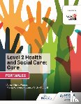 Furse, Anne-Marie, Tibbott, Vicky, Peteiro, Maria Ferreiro - Level 2 Health and Social Care: Core (for Wales)