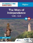 Duck, Michele Sine - Connecting History: Higher The Wars of Independence, 1249–1328
