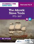Trevena, Eleanor - Connecting History: National 4 & 5 The Atlantic Slave Trade, 1770–1807