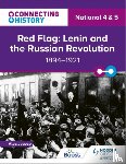 Jessop, Alec - Connecting History: National 4 & 5 Red Flag: Lenin and the Russian Revolution, 1894–1921