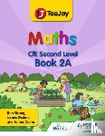 Strang, Thomas, Geddes, James, Cairns, James - TeeJay Maths CfE Second Level Book 2A Second Edition