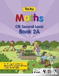 Strang, Thomas, Geddes, James, Cairns, James - TeeJay Maths CfE Second Level Book 2A Second Edition