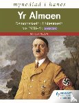 Fellows, Nicholas - Mynediad i Hanes: Yr Almaen: Democratiaeth i Unbennaeth tua 1918–45 ar gyfer CBAC (Access to History: Germany: Democracy to Dictatorship c.1918-1945 for WJEC Welsh-language edition)