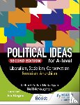Kelly, Richard, Egan, Maria, McNaughton, Neil - Political ideas for A Level: Liberalism, Socialism, Conservatism, Feminism, Anarchism 2nd Edition