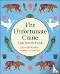Rai, Bali - Reading Planet KS2: The Unfortunate Crane: A Tale from the Punjab - Stars/Lime
