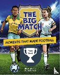 Watt, Tom - Reading Planet KS2: The Big Match: Moments That Made Football - Earth/Grey