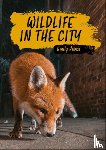 Hibbs, Emily - Reading Planet KS2: Wildlife in the City - Earth/Grey