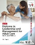 Tilmouth, Tina - The City & Guilds Textbook Level 5 Diploma in Leadership and Management for Adult Care: Second Edition