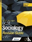 Bowman, Kathryn, Tivey, Steve - WJEC Eduqas GCSE Sociology Revision Guide - Revised Edition