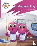 Morton, Sasha - Reading Planet: Rocket Phonics – Target Practice - Mog and Pog - Pink A