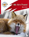 Morton, Sasha - Reading Planet: Rocket Phonics – Target Practice - We Are Foxes - Red A