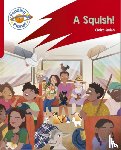 Smith, Claire - Reading Planet: Rocket Phonics – Target Practice - A Squish - Red B
