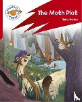 Morton, Sasha - Reading Planet: Rocket Phonics – Target Practice - The Moth Plot - Red B