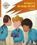Bristow, Clare - Reading Planet: Rocket Phonics – Target Practice - Artem's Broken Wrist - Orange