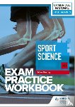 Murray, Mike - Level 1/Level 2 Cambridge National in Sport Science (J828) Exam Practice Workbook
