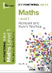 Norley, Kevin - My Functional Skills: Revision and Exam Practice for Maths Level 1