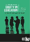 Major, Lee Elliot, Briant, Emily - Equity in education: Levelling the playing field of learning - a practical guide for teachers
