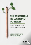 Thom, Jamie, McGill, Colin - The Essentials in Learning to Teach: Thriving as a new secondary teacher