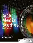 Stevenson, Elspeth, Hendry, Stephanie - AQA Media Studies for A Level: Student Book - Revised Edition