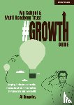 Kingsley, Al - My School & Multi Academy Trust Growth Guide