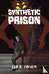 Francis, Lou H - Synthetic Prison