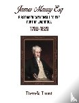 Lunt, Derek - James Maury Esq First American Consul to the Port of Liverpool 1790–1829