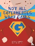 Brown, Charlie - Not All Superheroes Wear Capes