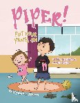 Johns, Maryanne - Piper! Put Your Pants On