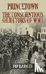Barker, Pip - Princetown and the Conscientious Objectors of WW1