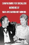 Morris, Margaret - Campaigning for Socialism Memoirs of Max and Margaret Morris