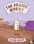 Milne, Alice - The Eraser Quest