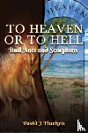 Plunkett, David J - To Heaven or to Hell