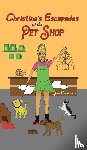 Navarrette, Julie - Christina's Escapades at the Pet Shop