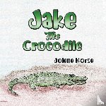 Morse, Jolene - Jake the Crocodile
