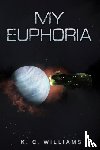 Williams, K. C. - My Euphoria