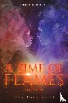 Giddings, Robin - A Time of Flames - Book One